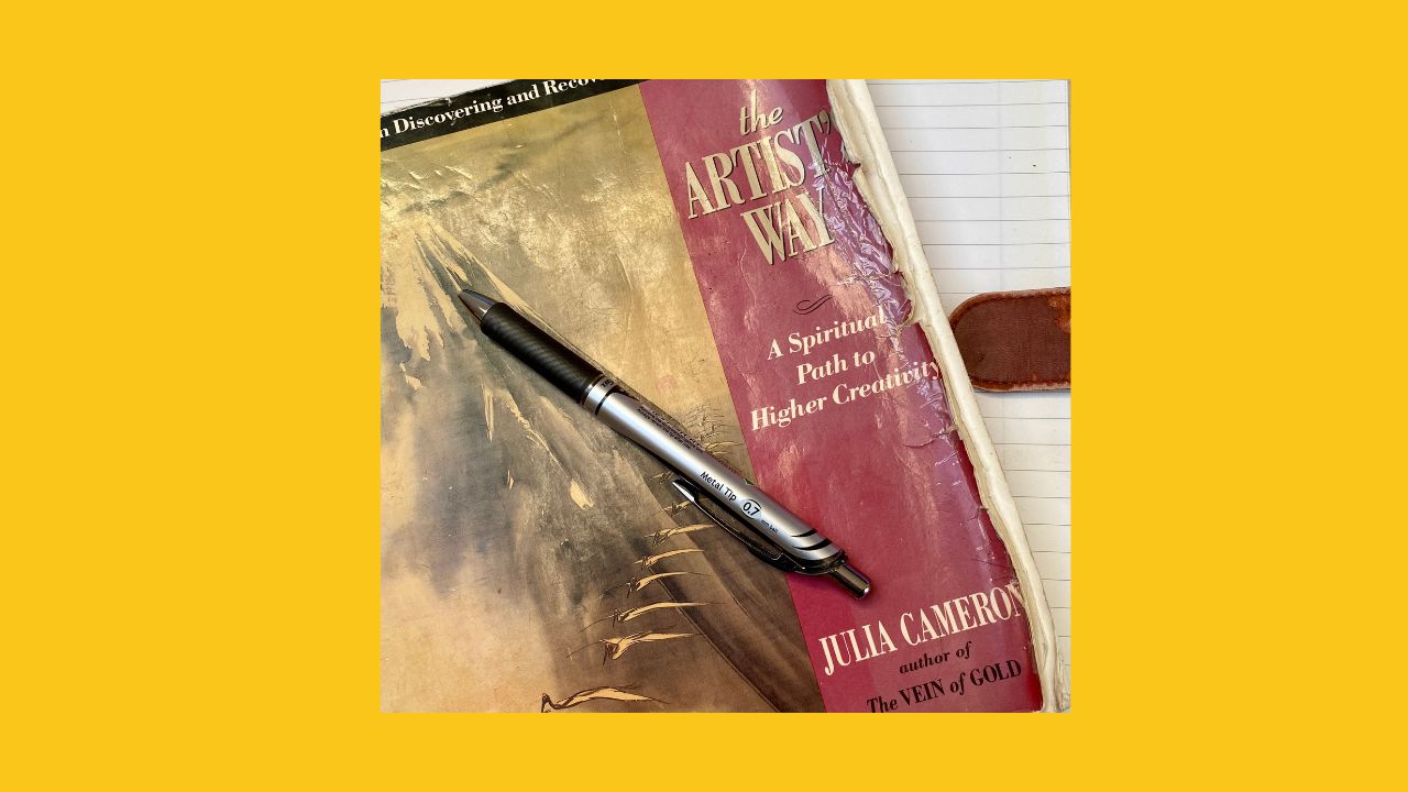 My copy of the Artist's Way book I have been using for the last 30 years when I feel off.